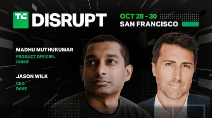 Chime和Dave高管将出席TechCrunch Disrupt 2024